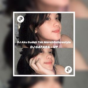 DJ Aku Sudah Tak Marah Gafarastyle