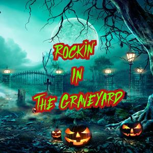 Rockin' in the Graveyard