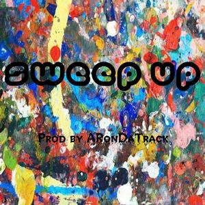 Sweep up (feat. Keiron) (Explicit)