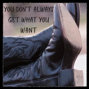 You Don't Always Get What You Want (60's Version)