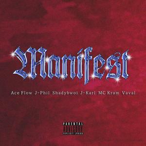 Manifest (feat. Ace Flow, J-Phil, Shadybwoi, J-Karl, MC Kram & Vaval) (Explicit)