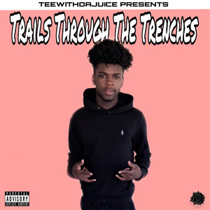 Trails Through the Trenches (Explicit)