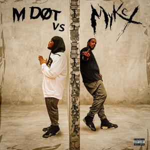 MDot VS Myke X (Explicit)