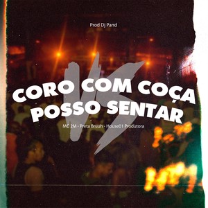 CORO COM COÇA vs POSSO SENTA (Explicit)