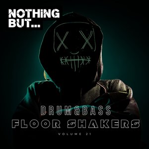 Nothing But... Drum & Bass Floor Shakers, Vol. 21 (Explicit)