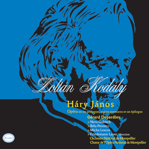 Hary Janos - Kodály: Hary Janos - N°22 Air de Hary avec Choeur - Texte parlé (Hary, L'étudiant) et N°21 Musique Tzigane