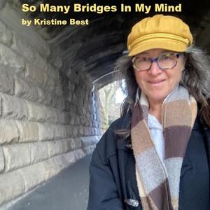 So Many Bridges In My Mind