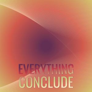 Everything Conclude