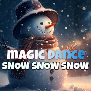 Snow Snow Snow (Magic Dance)