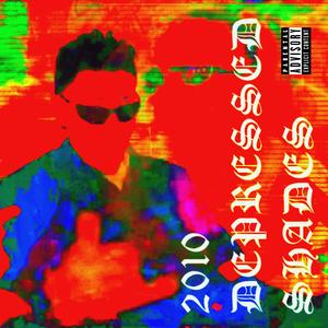 2010 Depressed Shades (Explicit)
