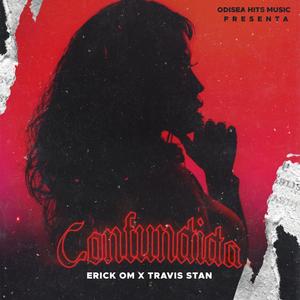 Confundida(feat. Erick OM & Travis Stan)