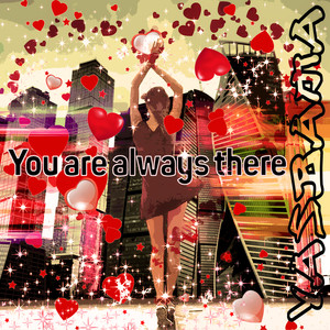 You Are Always There