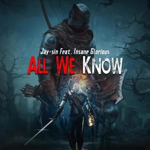 All We Know (feat. Insane Glorious) [Explicit]