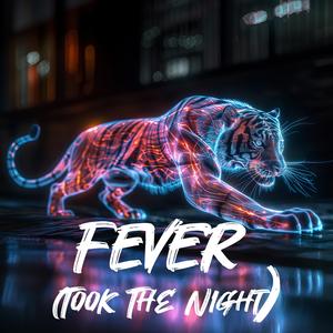 FEVER (Took The Night)