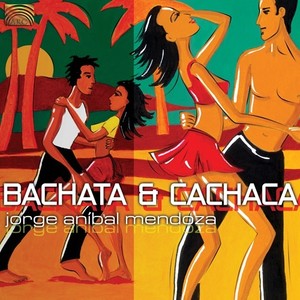 CUBA Jorge Anibal Mendoza: Bachata and Cachaca