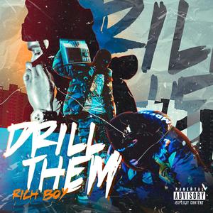 Drill Them (Explicit)