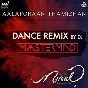 Aalaporaan Thamizhan (Dance Remix by DJ Mastermind)