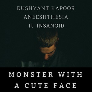 Monster with a Cute Face(feat. Insanoid) (Explicit)