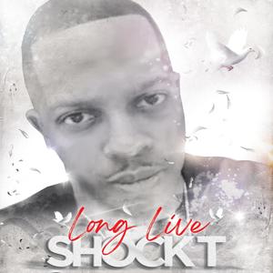 Long Live Shock T (Explicit)