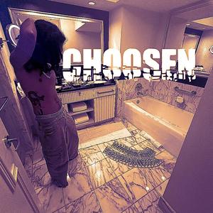 CHOOSEN (feat. Quinho) [Explicit]