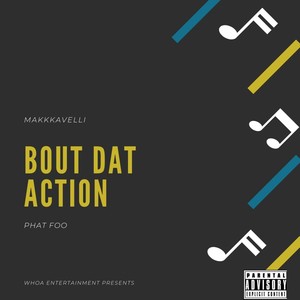 Bout Dat Action (feat. Phat Foo) [Explicit]