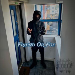 Friend Or Foe (Explicit)