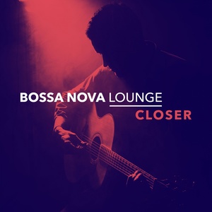 Closer (Bossa Version)