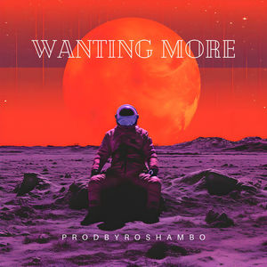 Wanting More (Explicit)