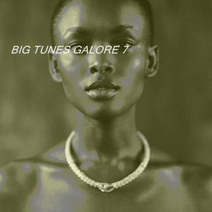 BIG TUNES GALORE 7