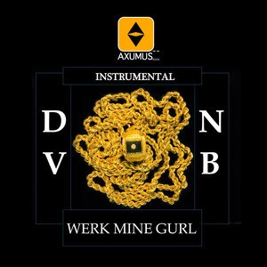 Werk Mine Gurl (Instrumental version)