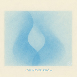 You Never Know