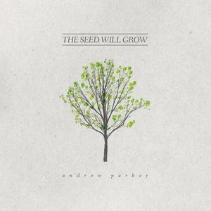 The Seed Will Grow