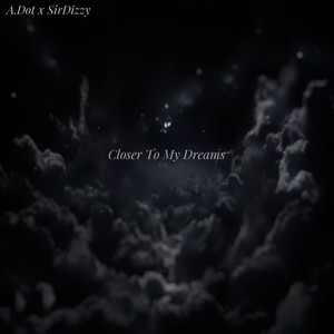 Closer To My Dreams (Explicit)