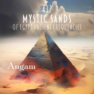 432 Mystic Sands of Egypt Ancient Frequencies: Resonate with The Natural Frequency of The Universe to Receive Spiritual Alignment, 3rd Eye Stimulation, Create Space that Transcended The Physical Realm