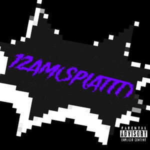 12AM (SPLATT) (feat. Yvngxcayden) (Explicit)