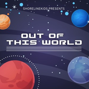 Out of This World (Kidcon 2022) [feat. Marissa Sanchez]