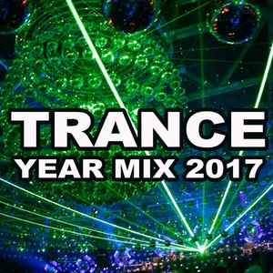 Trance Year Mix 2017 (Continuous DJ Mix)