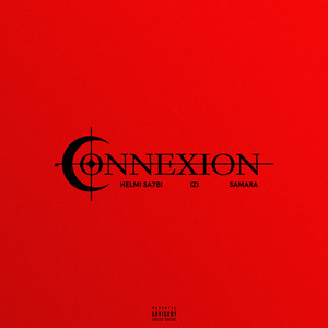 CONNEXION (feat. Samara, Izi & AbSynapse) [Explicit]