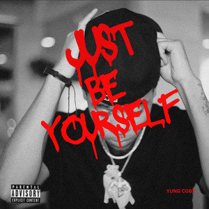 Just Be Yourself (Explicit)