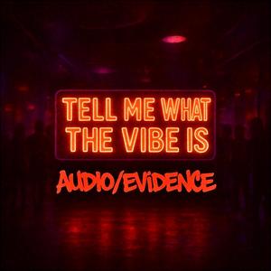 Tell me (what the vibe is) (Explicit)