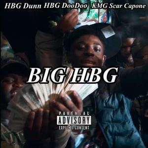 BIG HBG (feat. HBG DooDoo, KMG Scar Capone, Li Pressure & BWR Dunn) (Explicit)