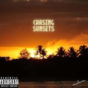 Chasing Sunsets (Explicit)