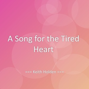 A Song for the Tired Heart