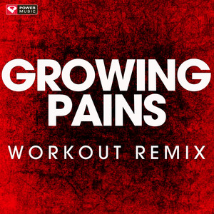 Growing Pains (Extended Workout Remix)