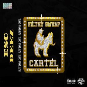 Filthy Gwuap Cartel (Explicit)