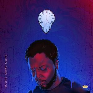 Hours Make Ours (Explicit)