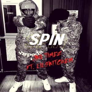 Spin (feat. LilSwitchEm) [Explicit]