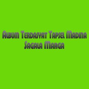 Album TerDasyat Tapsel Madina