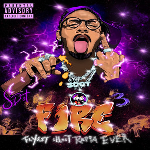 F.I.R.E. (Flyest iLLest Rappa Ever) 3 [Explicit]