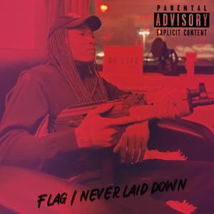 Flag I never laid down (Explicit)